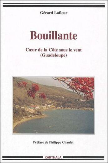 Couverture du livre « Bouillante ; coeur de la Côte sous le vent (Guadeloupe) » de Gerard Lafleur aux éditions Karthala