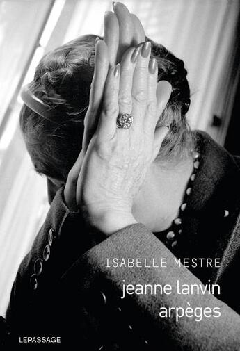 Couverture du livre « Jeanne Lanvin, arpèges » de Isabelle Mestre aux éditions Le Passage