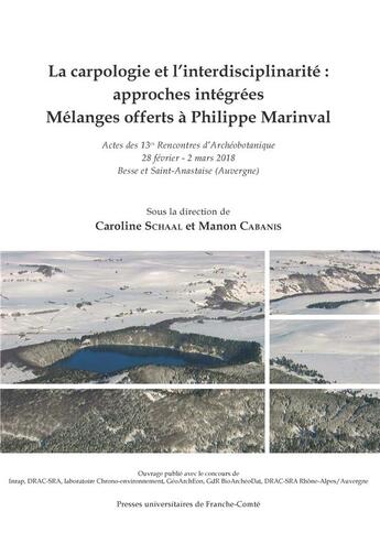 Couverture du livre « La carpologie et l'interdisciplinarite : approches integrees melanges offerts a philippe marinval. » de Schaa Cabanis Manon aux éditions Pu De Franche Comte