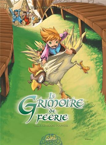 Couverture du livre « Le grimoire de féerie Tome 2 ; le grand pouvoir » de Minguez-J+Istin-J.L aux éditions Soleil