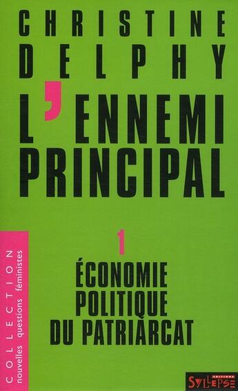 Couverture du livre « L'ennemi principal t.1 » de Christine Delphy aux éditions Syllepse