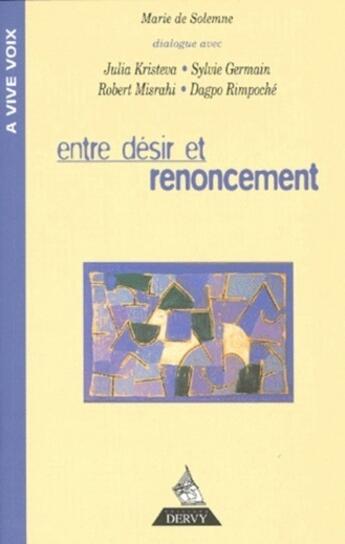 Couverture du livre « Entre desir et renoncement » de Marie De Solemne aux éditions Dervy