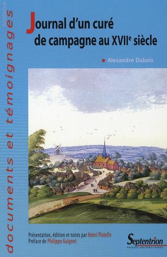 Couverture du livre « Journal d'un curé de campagne au XVII siècle » de Alexandre Dubois aux éditions Pu Du Septentrion