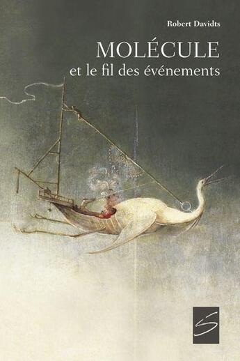 Couverture du livre « Molécule et le fil des événements » de Robert Davidts aux éditions Soulieres