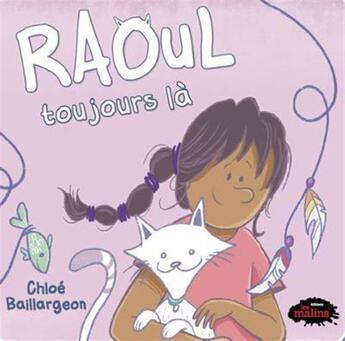 Couverture du livre « Raoul toujours là » de Chloe Baillargeon aux éditions Les Malins