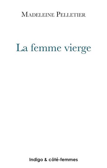 Couverture du livre « La Femme Vierge » de  aux éditions Indigo Cote Femmes