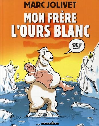 Couverture du livre « Mon frere l'ours blanc » de Intervista aux éditions Glenat