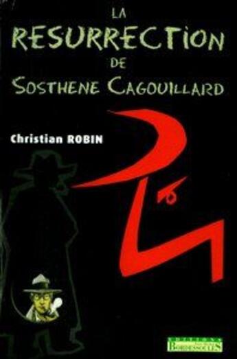 Couverture du livre « La résurrection de Sosthène Cagouillard » de Christian Robin aux éditions Bordessoules
