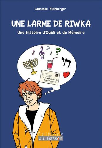 Couverture du livre « Une larme de Riwka : Une histoire d'oubli et de mémoire » de Laurence Kleinberger aux éditions Éditions Du Basson