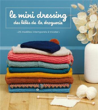 Couverture du livre « Le mini dressing des bébés de la droguerie » de  aux éditions La Droguerie Editions