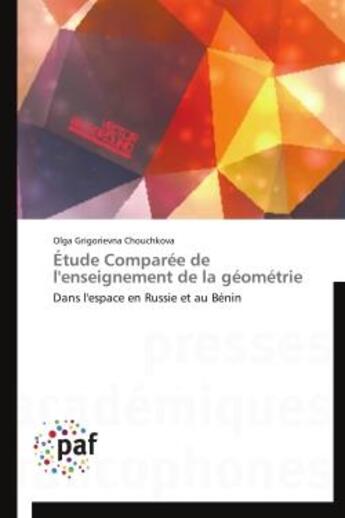 Couverture du livre « Etude comparee de l'enseignement de la geometrie - dans l'espace en russie et au benin » de Chouchkova O G. aux éditions Presses Academiques Francophones