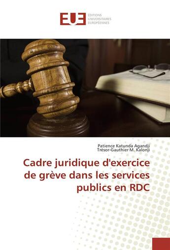 Couverture du livre « Cadre juridique d'exercice de grève dans les services publics en RDC » de  aux éditions Editions Universitaires Europeennes