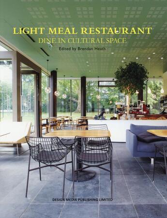 Couverture du livre « Light meal restaurant ; dine in cultural space » de Brendan Heath aux éditions Design Media