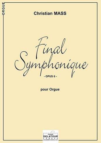 Couverture du livre « Final symphonique pour orgue » de Mass Christian aux éditions Delatour