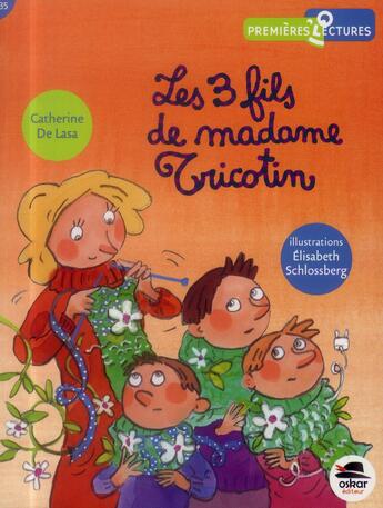 Couverture du livre « Les trois fils de madame Tricotin » de Catherine De Lasa et Elisabeth Schlossberg aux éditions Oskar