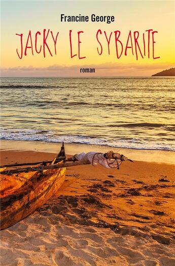 Couverture du livre « Jacky le Sybarite » de Francine George aux éditions Librinova