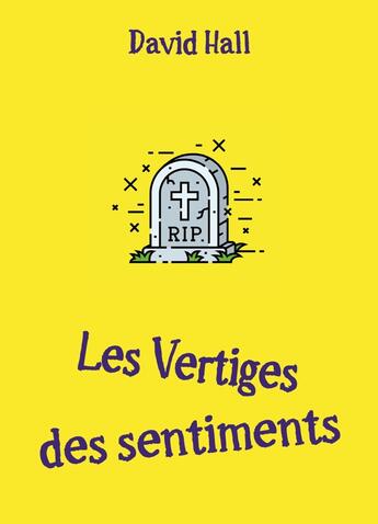 Couverture du livre « Les Vertiges des sentiments » de David Hall aux éditions Librinova