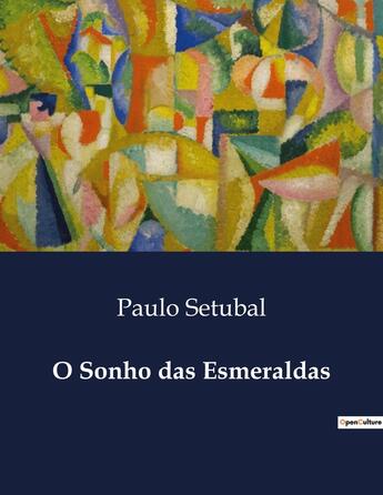 Couverture du livre « O Sonho das Esmeraldas » de Paulo Setubal aux éditions Culturea