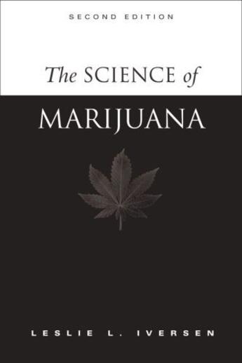 Couverture du livre « The Science of Marijuana » de Iversen Leslie L aux éditions Oxford University Press Usa