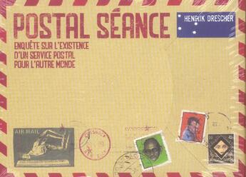 Couverture du livre « Postal Seance ; Enquete Sur L'Existence D'Un Service Postal Pour L'Autre Monde » de Henrick Drescher aux éditions Chronicle Books