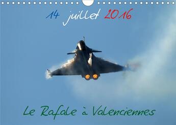 Couverture du livre « 14 Juillet 2016 Le Rafale à Valenciennes (édition 2020) » de Patrick Casaert aux éditions Calvendo