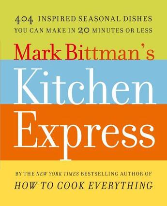 Couverture du livre « Mark Bittman's Kitchen Express » de Mark Bittman aux éditions Simon & Schuster