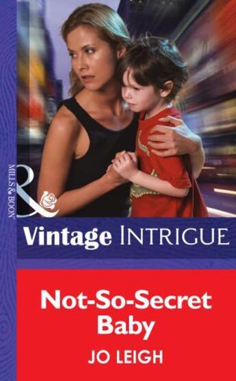 Couverture du livre « Not-So-Secret Baby (Mills & Boon Intrigue) (Top Secret Babies - Book 1 » de Jo Leigh aux éditions Mills & Boon Series