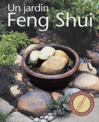 Couverture du livre « Un jardin Feng Shui » de Sathor-G aux éditions Hachette Pratique