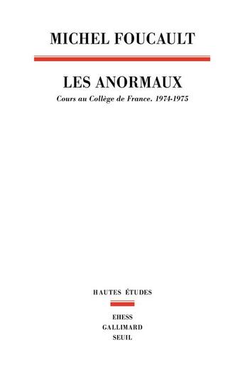 Couverture du livre « Les anormaux - cours au college de france, 1974-1975 » de Michel Foucault aux éditions Seuil