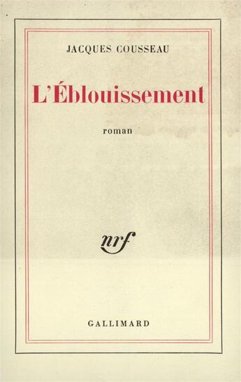 Couverture du livre « L'eblouissement » de Jacques Cousseau aux éditions Gallimard