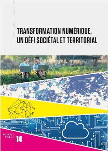 Couverture du livre « Transformation numérique, un défi sociétal et territorial » de  aux éditions Alternatives