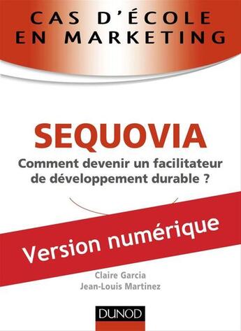 Couverture du livre « Cas d'école en marketing ; Sequovia » de Jean-Louis Martinez aux éditions Dunod