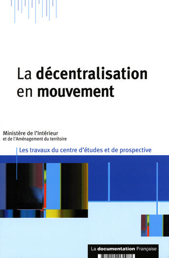 Couverture du livre « La décentralisation en mouvement » de  aux éditions Documentation Francaise