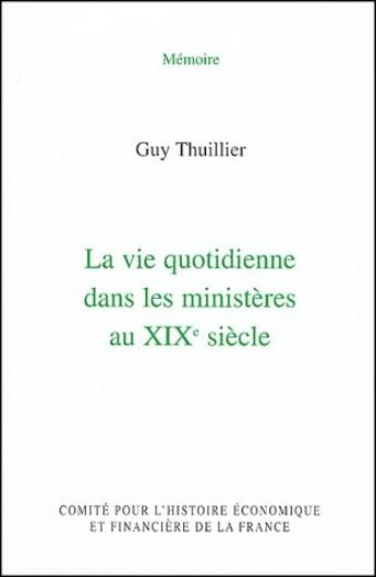 Couverture du livre « La vie quotidienne dans les ministères au XIXe siècle » de Thuillier/Monnier aux éditions Igpde