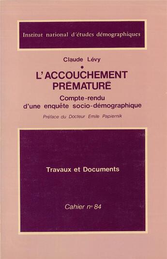 Couverture du livre « L' accouchement prématuré : Compte-rendu d'une enquête sociodémographique » de Carlos Levy aux éditions Ined