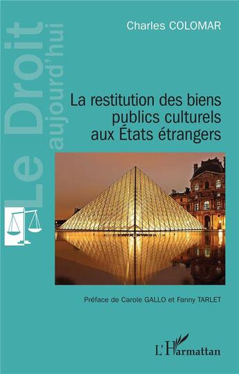 Couverture du livre « La restitution des biens publics culturels aux états étrangers » de Charles Colomar aux éditions L'harmattan