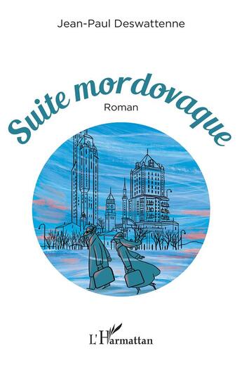 Couverture du livre « Suite mordovaque » de Jean-Paul Deswattenne aux éditions L'harmattan