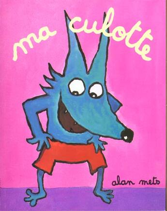 Couverture du livre « Ma culotte » de Mets Alan aux éditions Ecole Des Loisirs