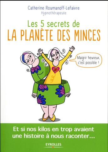 Couverture du livre « Les 5 secrets de la planète des minces » de Catherine Roumanoff-Lefaivre aux éditions Eyrolles