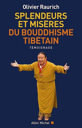 Couverture du livre « Splendeurs et misères du bouddhisme tibétain : trente ans auprès d'un maître abuseur » de Olivier Raurich aux éditions Albin Michel