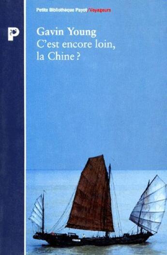 Couverture du livre « C'Est Encore Loin La Chine » de Gavin Young aux éditions Payot