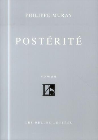 Couverture du livre « Postérité » de Philippe Muray aux éditions Belles Lettres