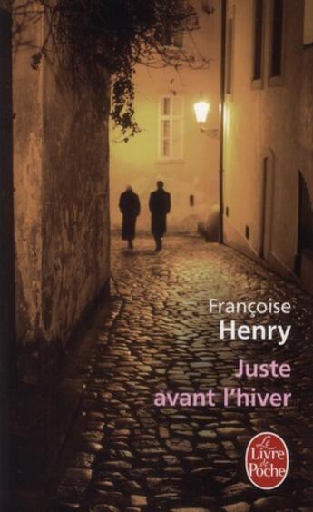 Couverture du livre « Juste avant l'hiver » de Francoise Henry aux éditions Le Livre De Poche