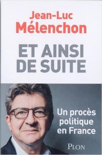 Couverture du livre « Et ainsi de suite » de Jean-Luc Melenchon aux éditions Plon