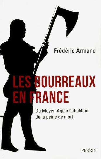 Couverture du livre « Les bourreaux en France » de Frederic Armand aux éditions Perrin