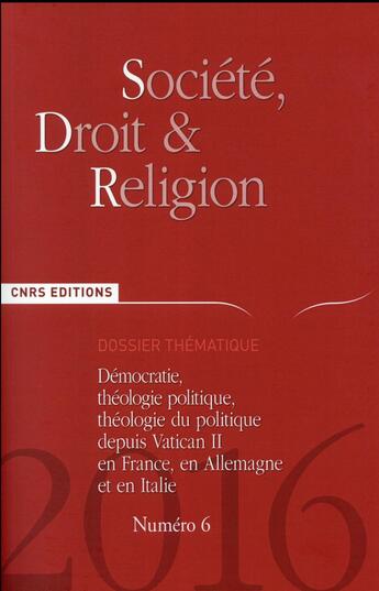 Couverture du livre « SOCIETE, DROIT & RELIGION t.6 ; démocratie, théologie politique, théologie du politique depuis Vatican II » de Thierry Rambaud aux éditions Cnrs