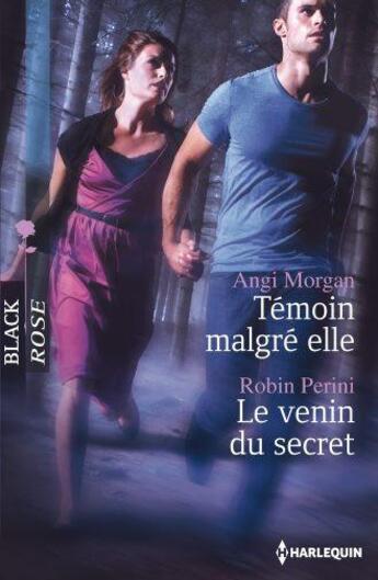 Couverture du livre « Témoin malgré elle ; le venin du secret » de Robin Perini et Angi Morgan aux éditions Harlequin