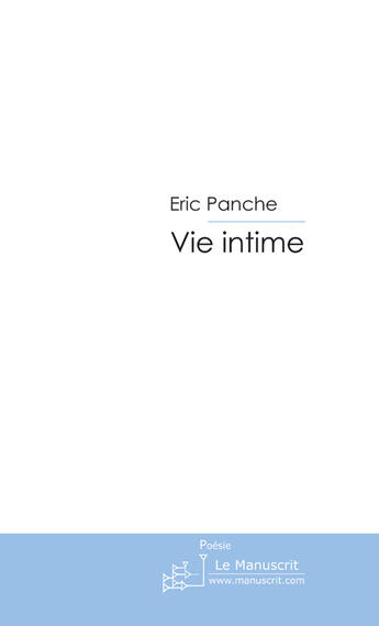 Couverture du livre « Vie intime » de Eric Panche aux éditions Le Manuscrit