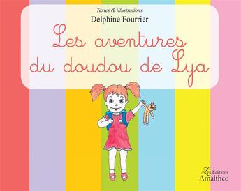 Couverture du livre « Les aventures du doudou de Lya » de Delphine Fourrier aux éditions Amalthee