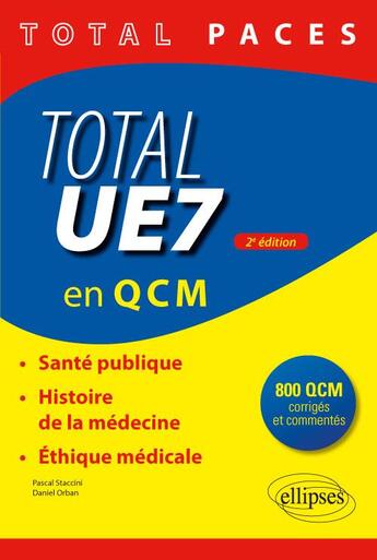 Couverture du livre « Total UE7 en QCM (2e édition) » de Daniel Orban et Pascal Staccini aux éditions Ellipses